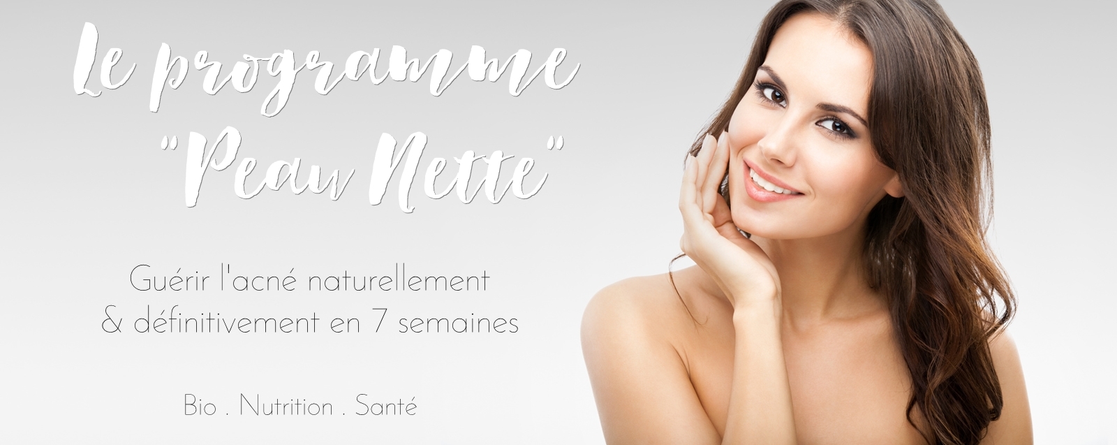 Le programme « Peau Nette » : 7 semaines pour dire Adieu à l’acné définitivement et naturellement !