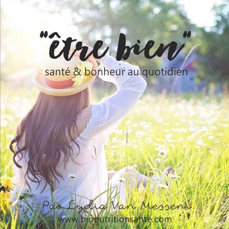 le podcast "être bien" - bio nutrition santé - lydia van messem