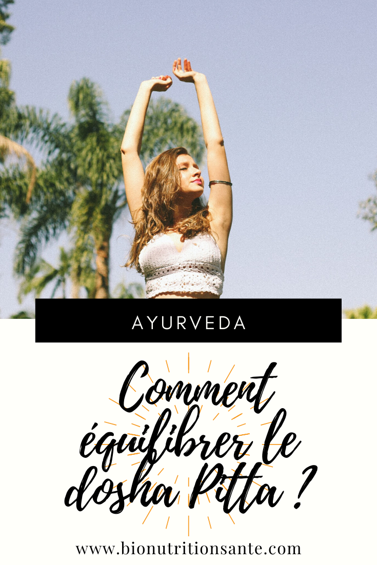 comment équilibrer le dosha pitta en ayurveda ?